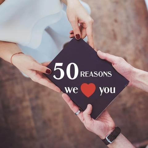 Quà tặng cho sinh nhật của anh ấy: 50 lý do chúng tôi yêu bạn